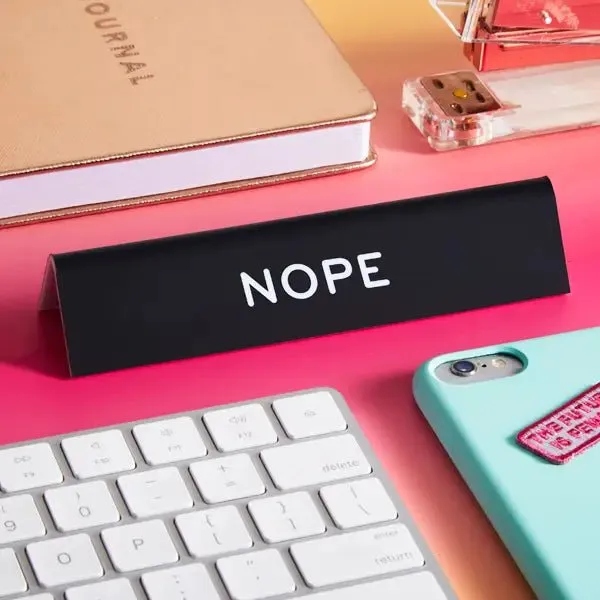 Nope Desk Sign by The Found