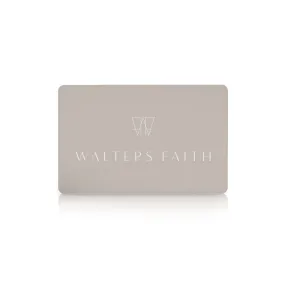 WALTERSFAITH.COM E-GIFT CARD